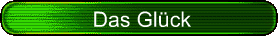 Das Gl�ck